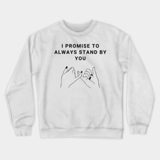 I Promise To Always Stand By You Valentine's Day Crewneck Sweatshirt